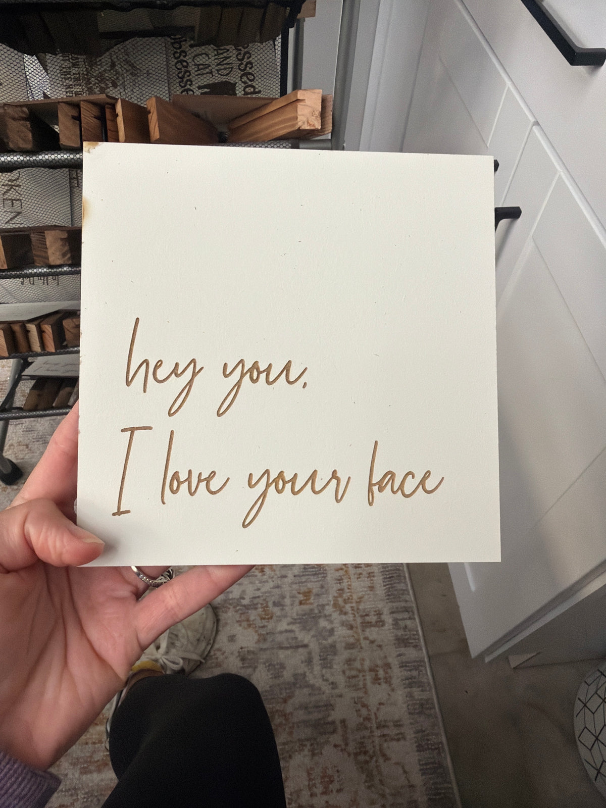 Hey you, I love your face.