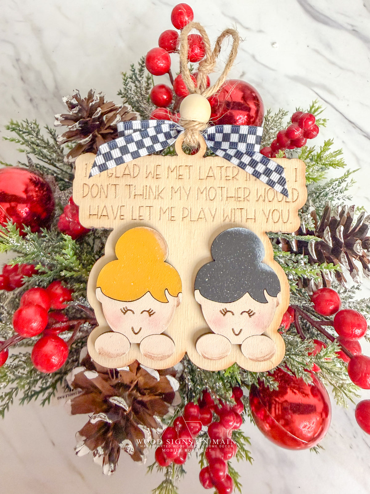 I’m glad we met later in life two women friendship wooden ornament