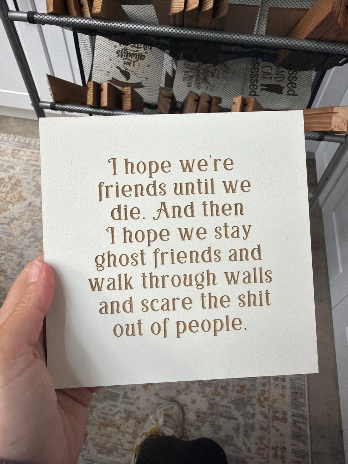 I hope we’re friends until we die