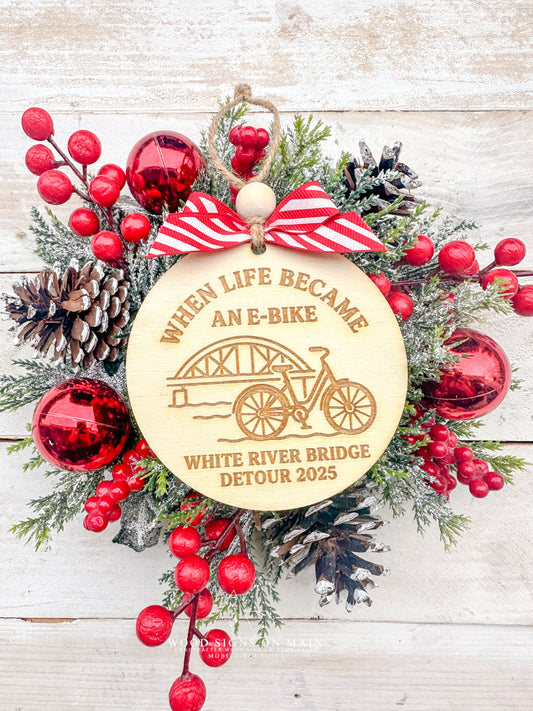 When life became an E bike white river Bridge detour 2025 “wooden ornament”
