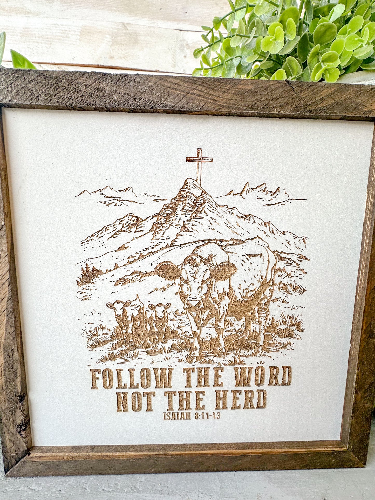 Follow the word not the herd Isaiah 8:11-13. Laser Engraved Wood Sign.