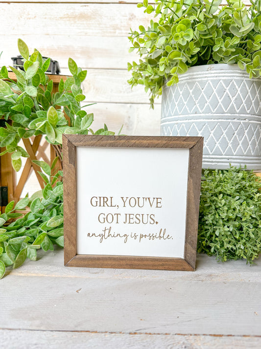 Girl, you got Jesus everything is possible. Laser engraved Wood Sign