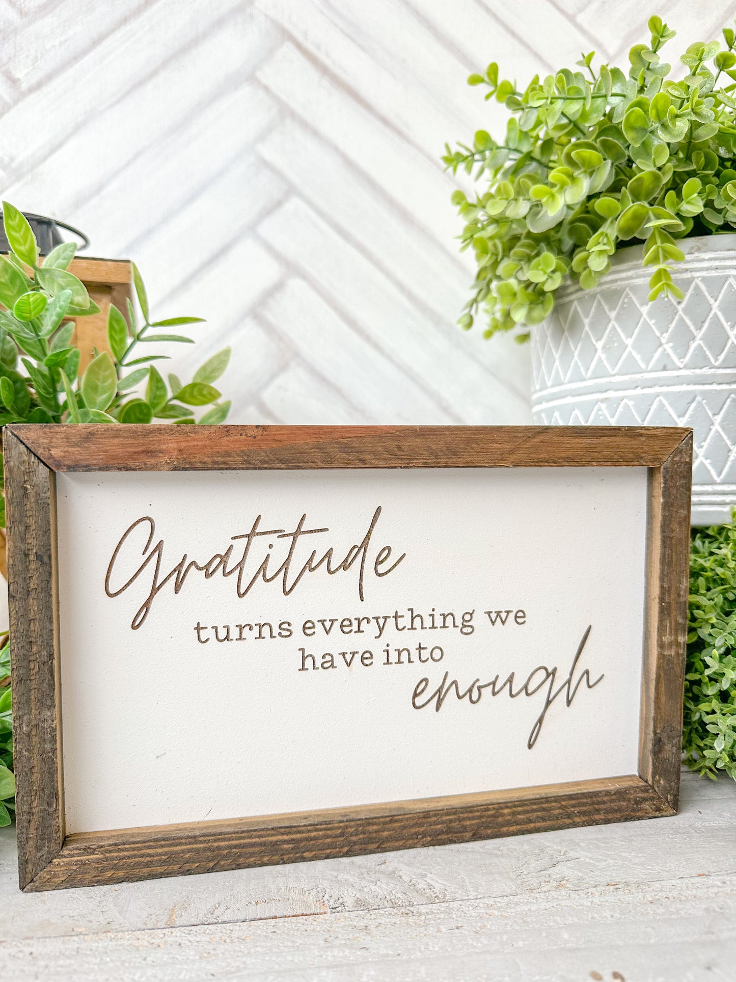 Gratitude Turns Everything into Enough - Laser Engraved Wooden Sign
