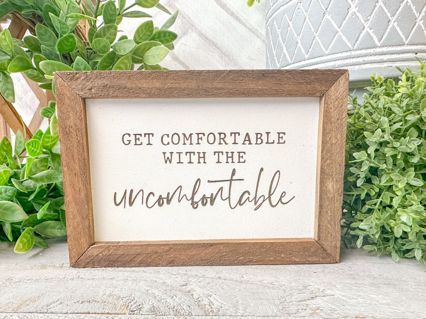 Get comfortable with the uncomfortable