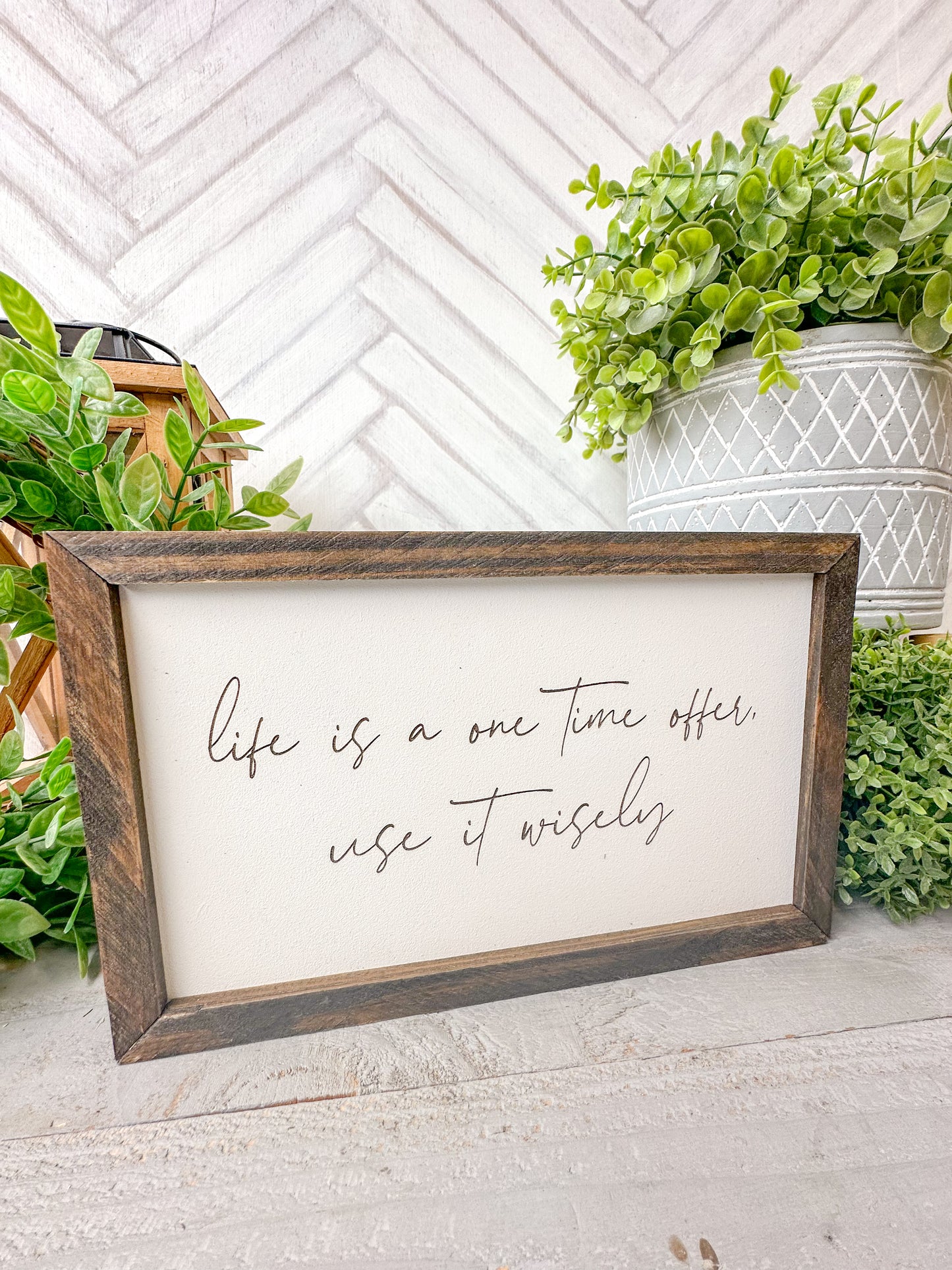 Life Is a One-Time Offer use it wisely Laser Engraved Wood Sign