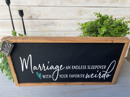 Marriage an endless sleepover with your favorite weirdo. Hand-painted wood sign.