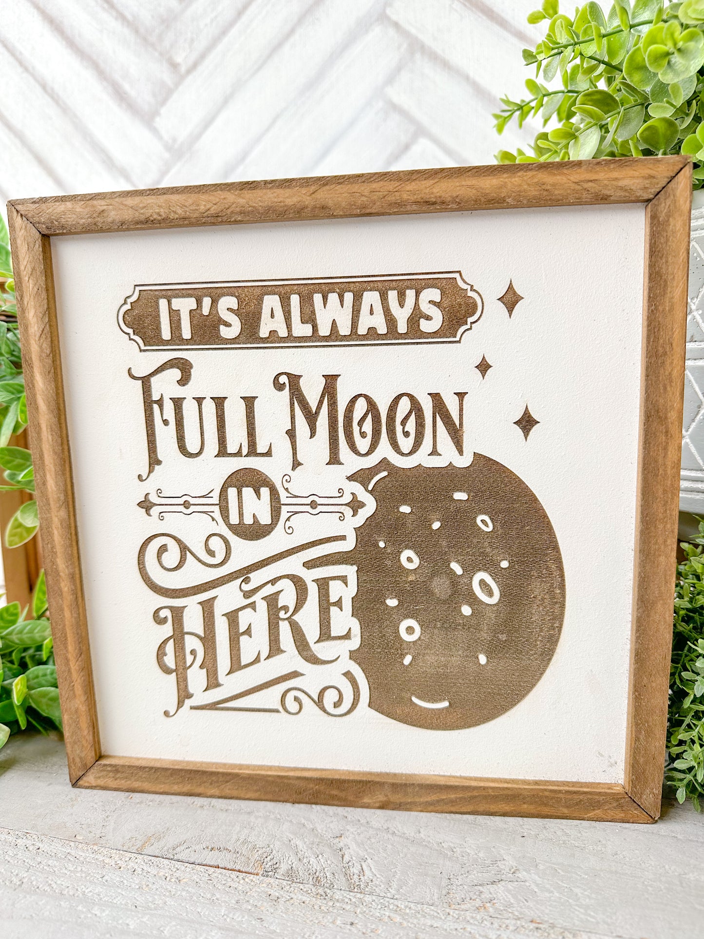 It’s always full moon in here. Laser Engraved bathroom wood sign.