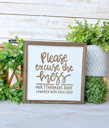 Please Excuse the Mess Laser Engraved Wooden