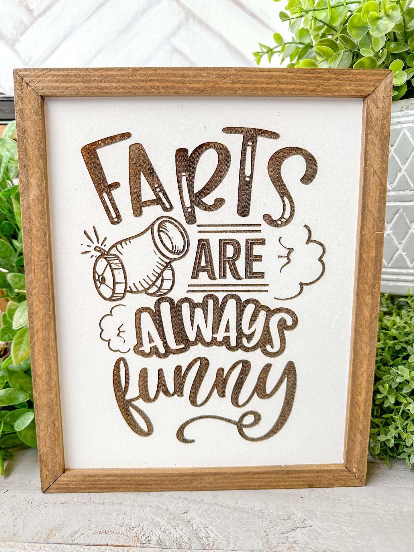 Farts are always funny Laser Engraved Wood Sign