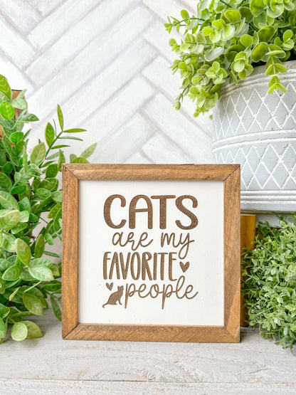Cats Are My Favorite People-Laser Engraved Wooden Sign