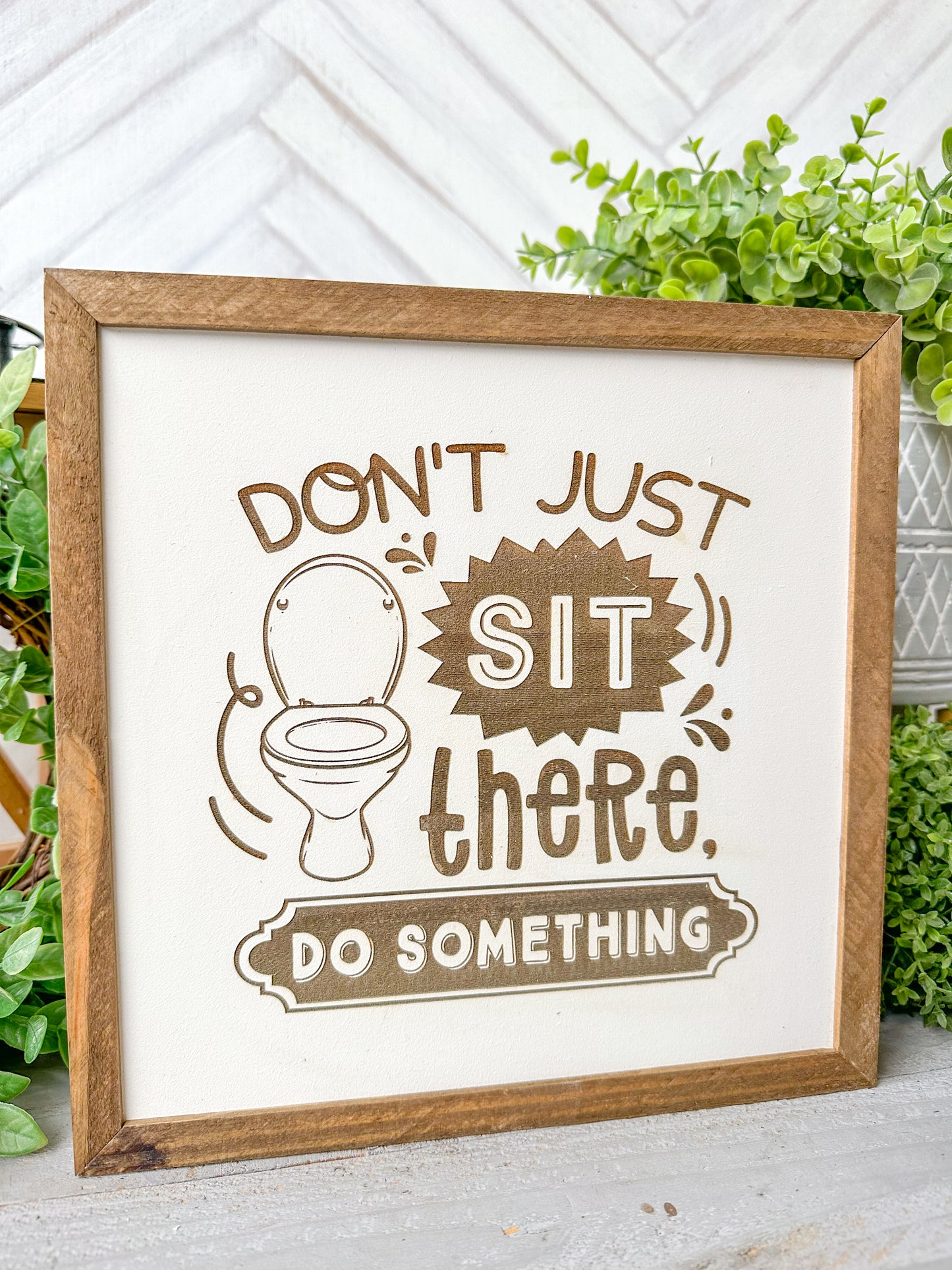Don't just sit there do something bathroom laser engraved wood sign