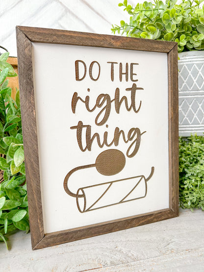 Do the right thing toilet paper holder- Laser Engraved Bathroom Wood Sign