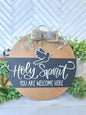 Holy Spirit You Are Welcome Here - Handcrafted Wood Round with Dove & Greenery