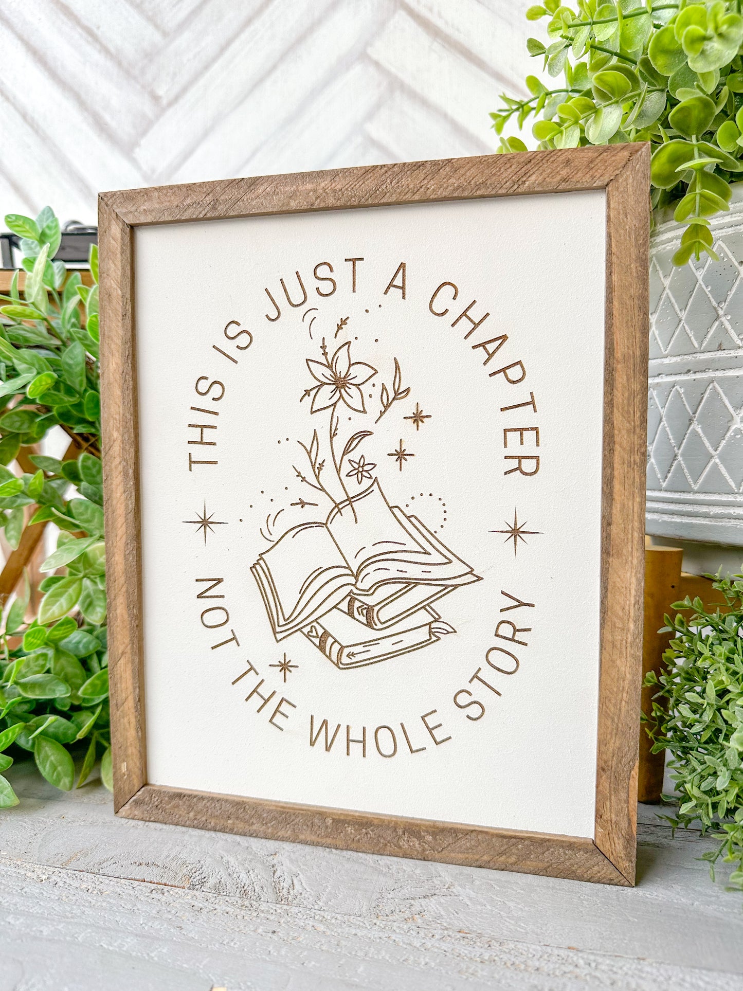 This is a chapter not the whole story book with flowers. Laser Engraved Wood Sign.