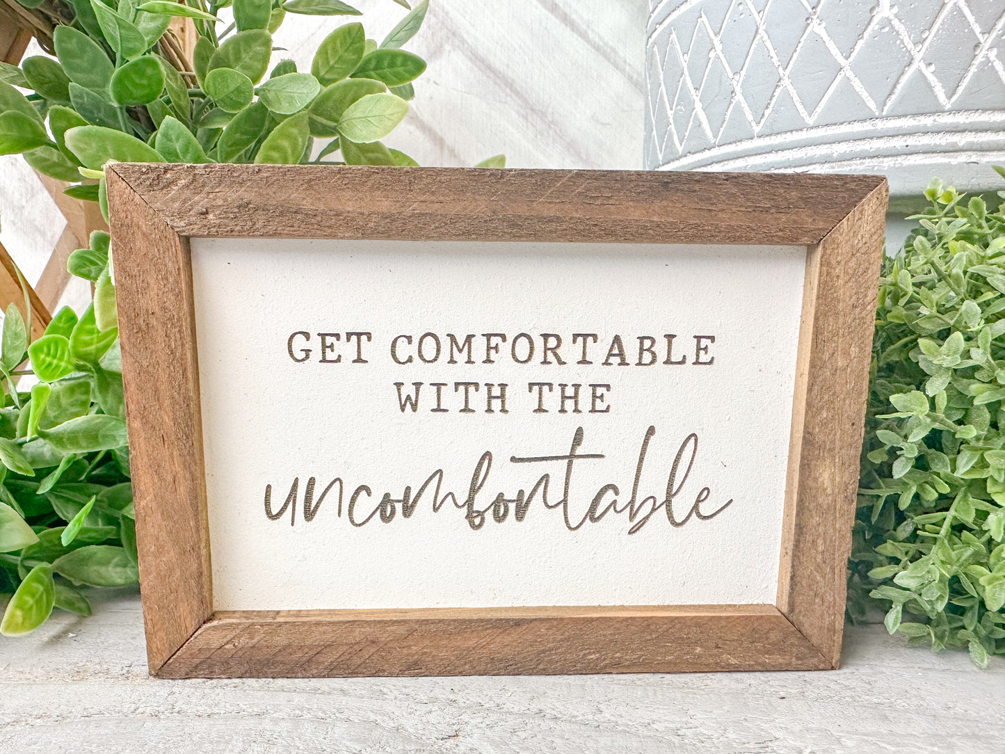 Get comfortable with the uncomfortable