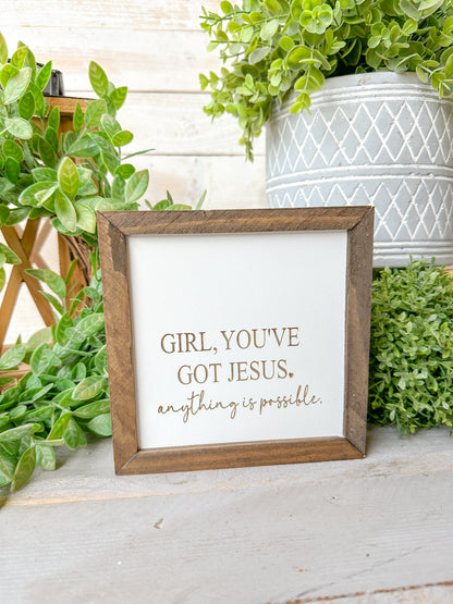 Girl, you got Jesus everything is possible. Laser engraved Wood Sign