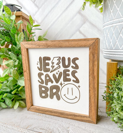 Jesus saves bro-laser engraved wooden sign