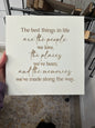 The best things in life are the people we love laser engraved 10 x 10.
