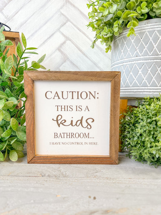 Caution this is a kids bathroom…I have no control in here. Laser engraved wood sign.