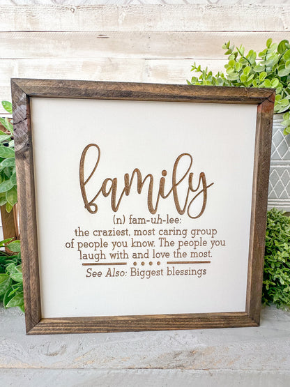 Family the craziest most caring group of people you know. The people you laugh with and love the most.