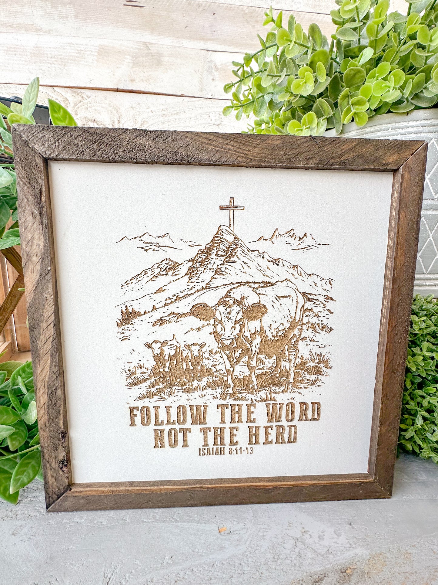 Follow the word not the herd Isaiah 8:11-13. Laser Engraved Wood Sign.