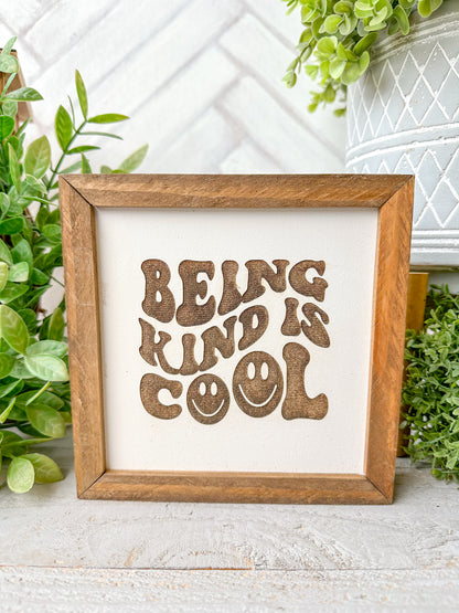 Being Kind Is Cool-Laser Engraved Wooden Sign