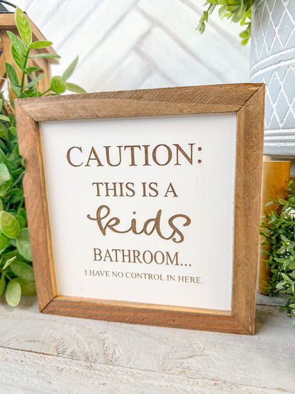 Caution this is a kids bathroom…I have no control in here. Laser engraved wood sign.