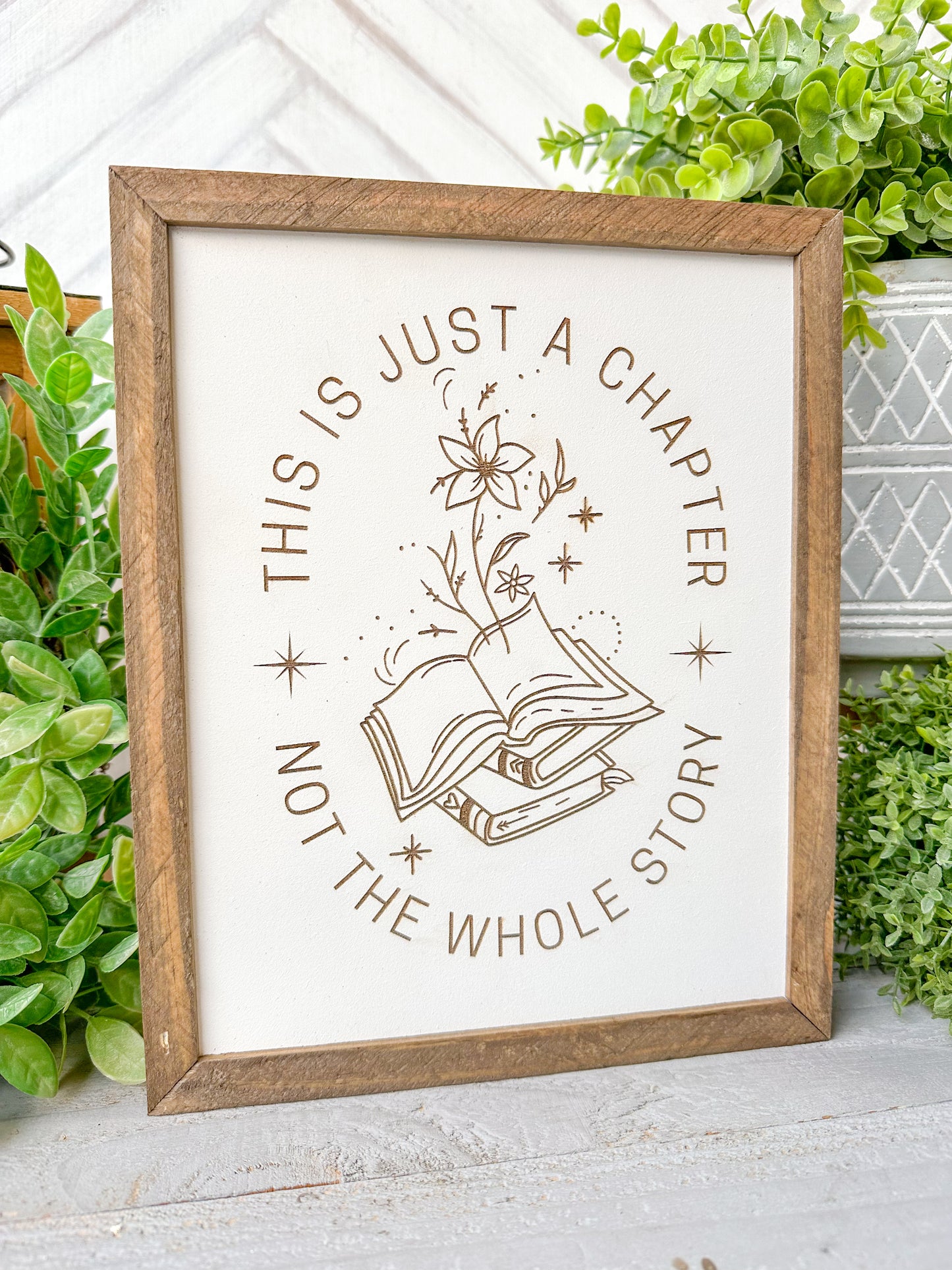 This is a chapter not the whole story book with flowers. Laser Engraved Wood Sign.