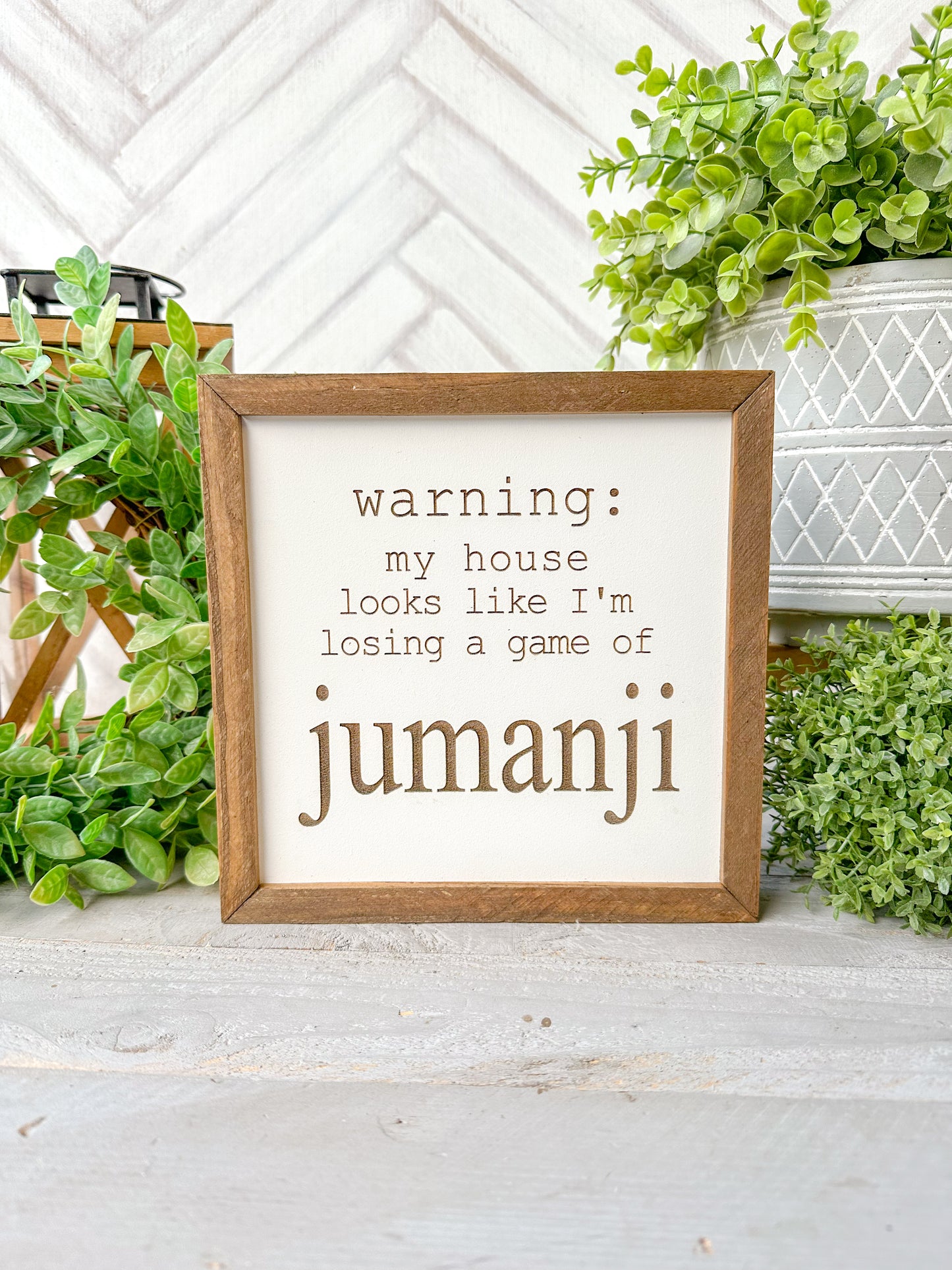 Warning: My House Looks Like I’m Losing a Game of Jumanji Laser Engraved Wooden Sign