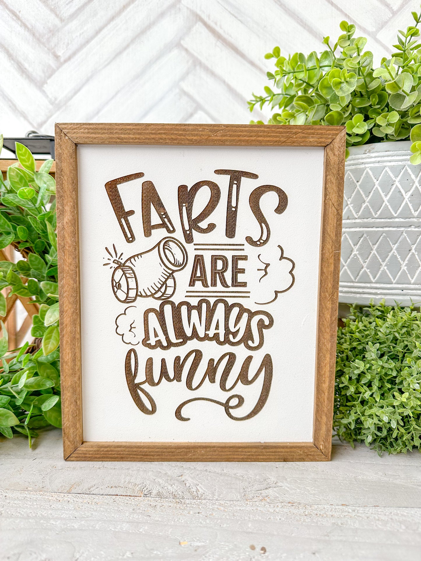 Farts are always funny Laser Engraved Wood Sign