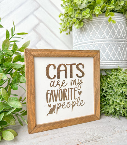 Cats Are My Favorite People-Laser Engraved Wooden Sign
