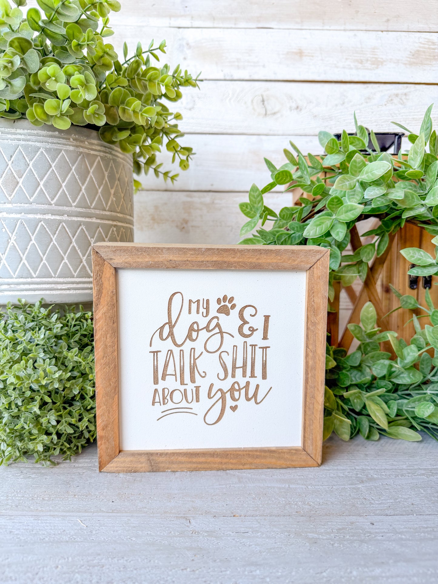 My dog and I talk shit about you laser engraved wood sign