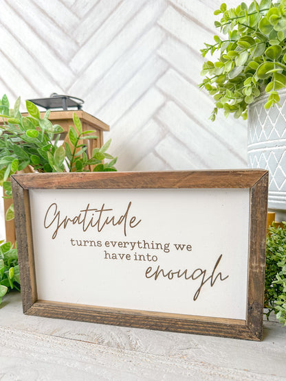 Gratitude Turns Everything into Enough - Laser Engraved Wooden Sign