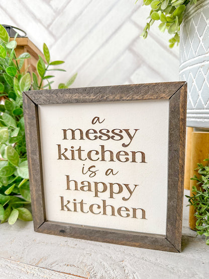 A Messy Kitchen Is a Happy Kitchen-Laser Engraved Wooden Sign