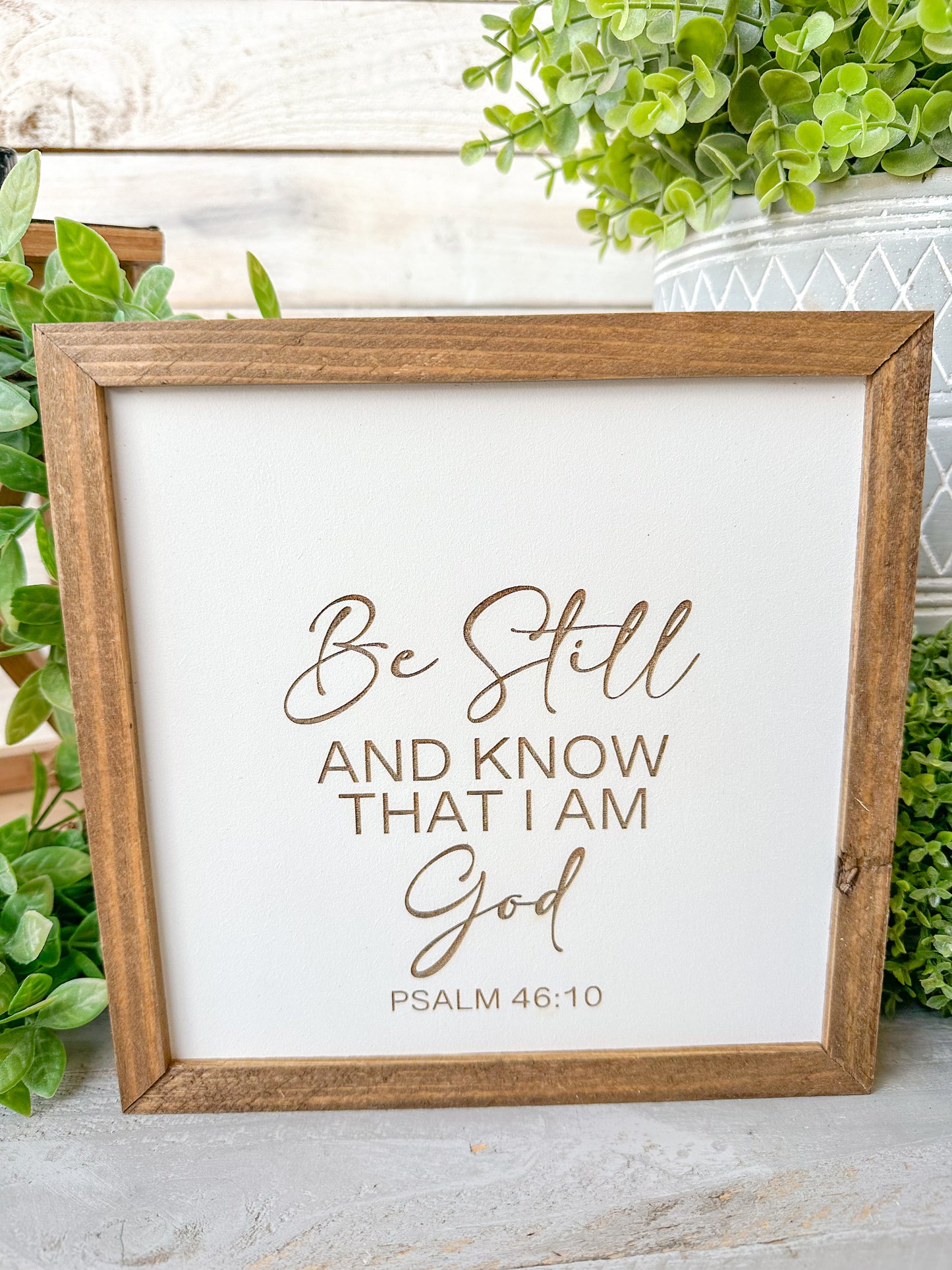 Be still and know that I am God psalms 46:10. Laser Engraved Wood Sign.
