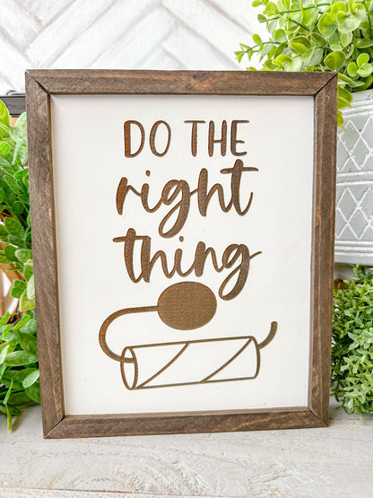 Do the right thing toilet paper holder- Laser Engraved Bathroom Wood Sign