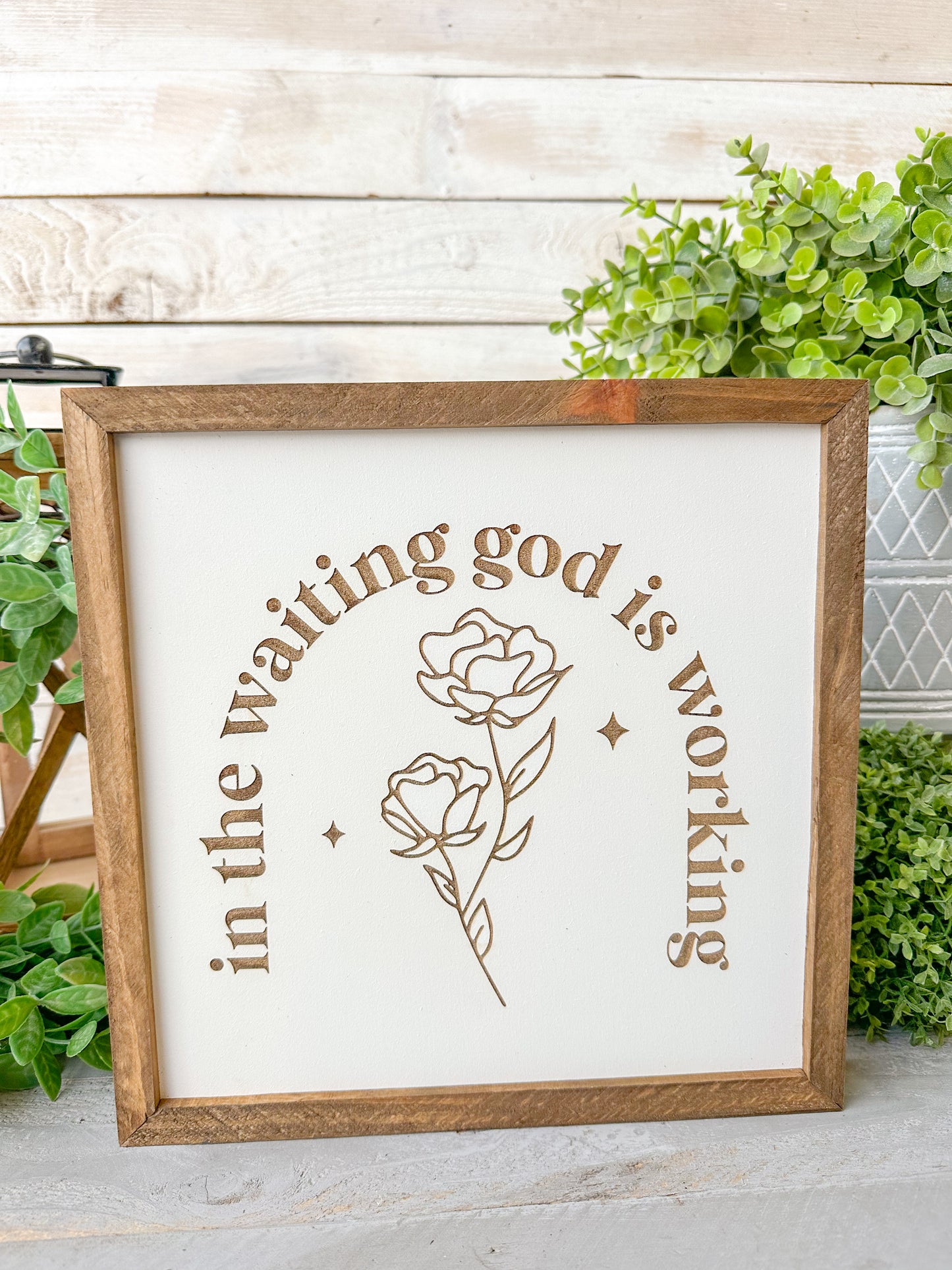 In the waiting, God is working. Laser Engraved Wood Sign.