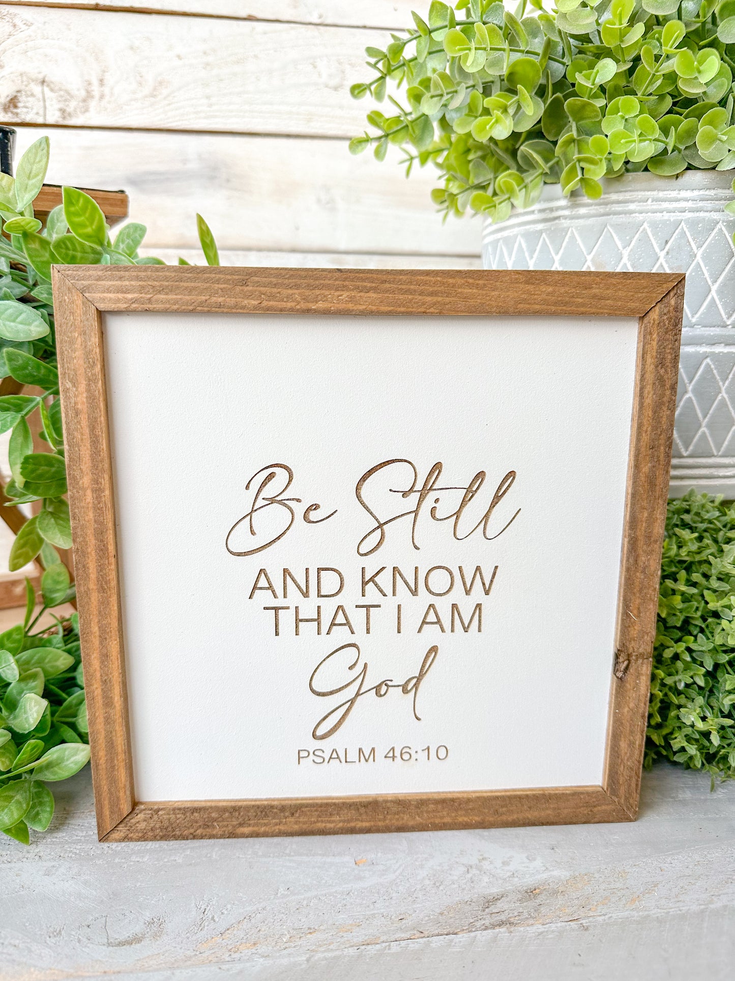 Be still and know that I am God psalms 46:10. Laser Engraved Wood Sign.