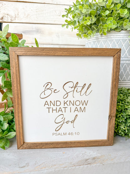 Be still and know that I am God psalms 46:10. Laser Engraved Wood Sign.