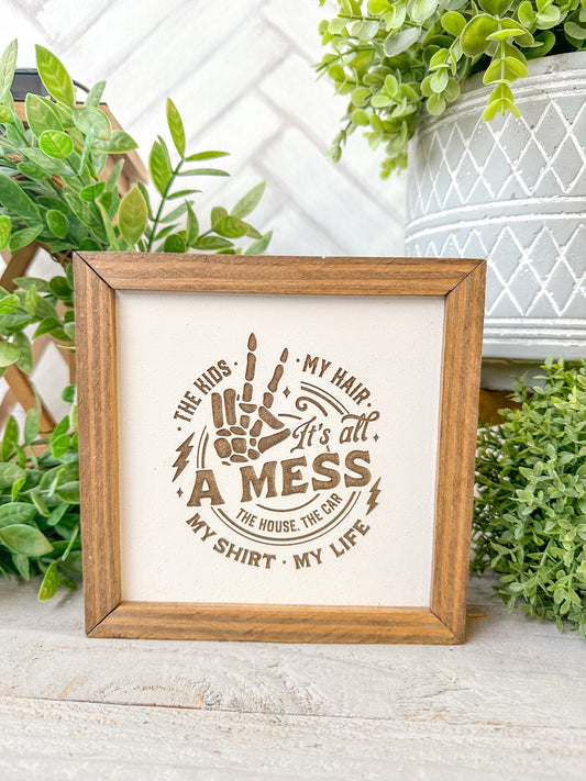 The kids my hair it’s all a mess the house, the car my shirt my life. Laser Engraved Wood Sign
