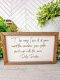 The way I see it you want the rainbow you gotta put up with the rain Dolly Parton