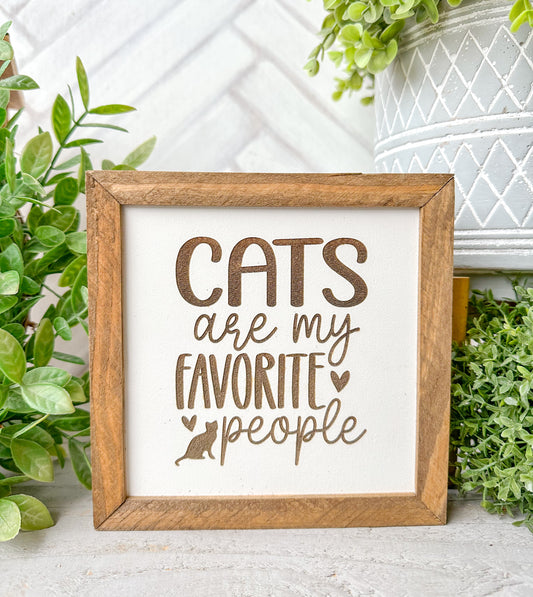 Cats Are My Favorite People-Laser Engraved Wooden Sign