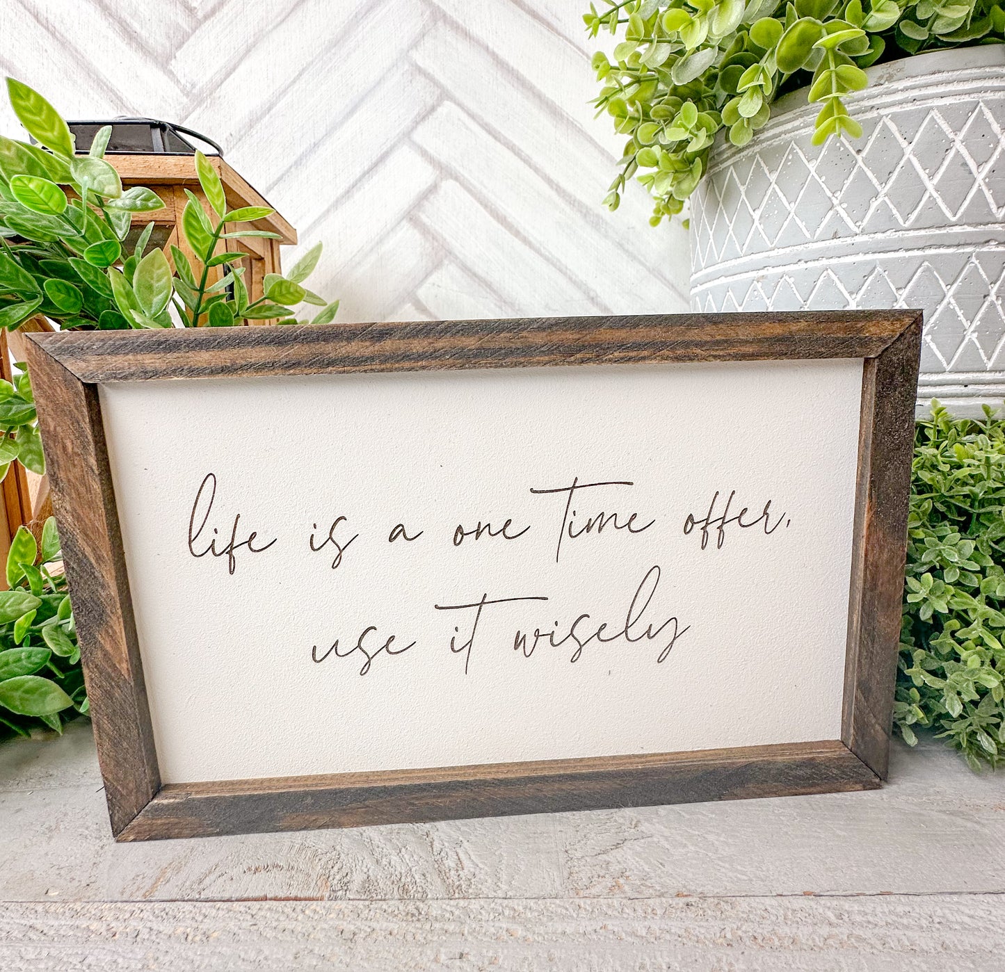 Life Is a One-Time Offer use it wisely Laser Engraved Wood Sign