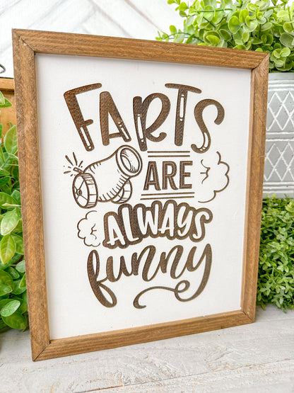 Farts are always funny Laser Engraved Wood Sign