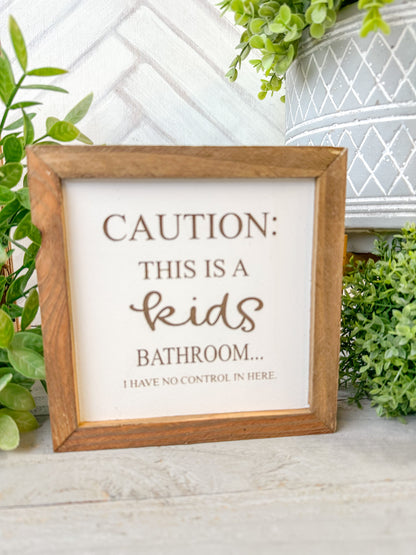 Caution this is a kids bathroom…I have no control in here. Laser engraved wood sign.