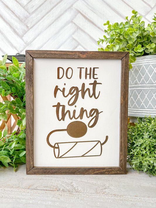 Do the right thing toilet paper holder- Laser Engraved Bathroom Wood Sign