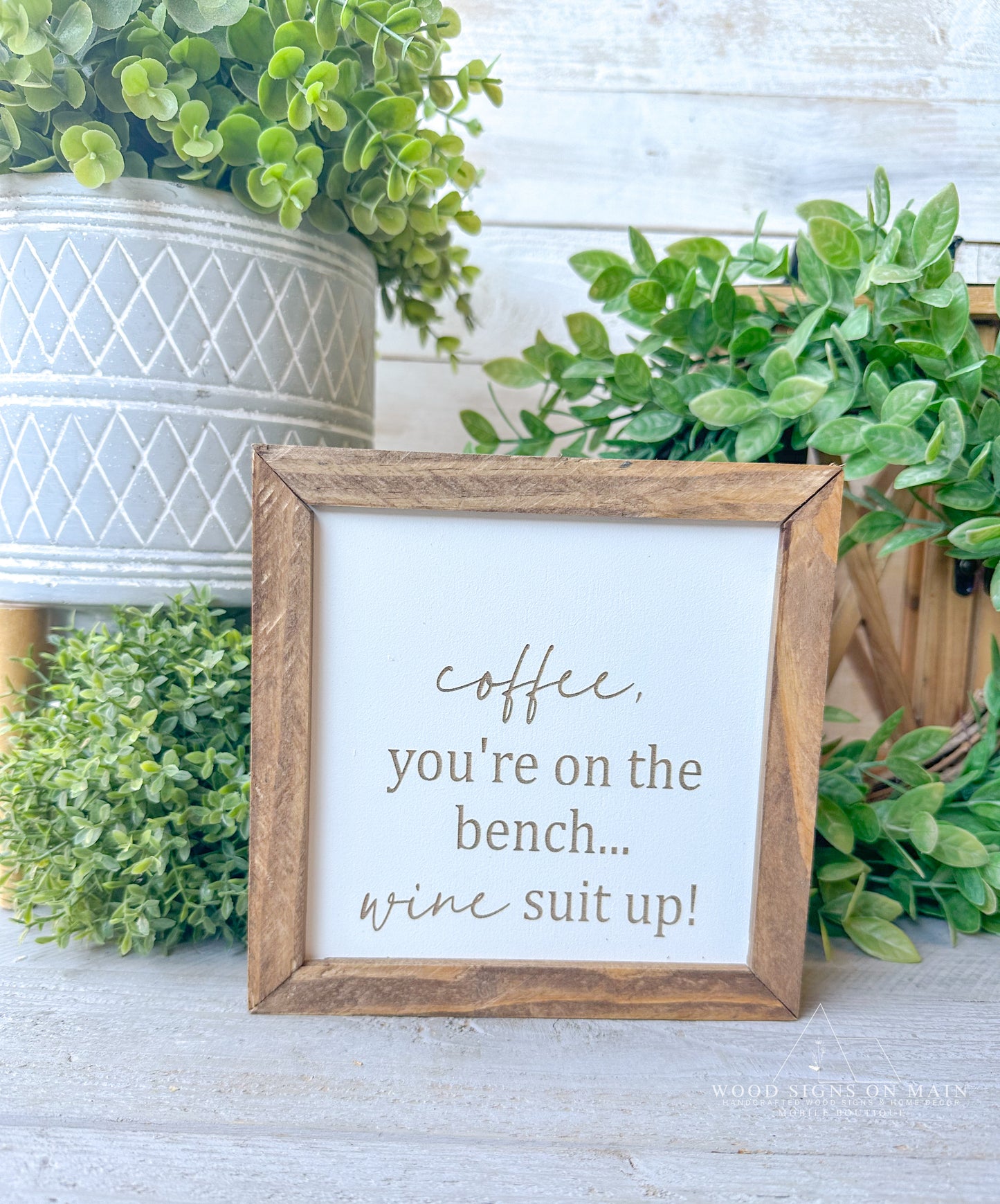 Coffee, you’re on the bench wine suit up. Laser engraved wood sign.