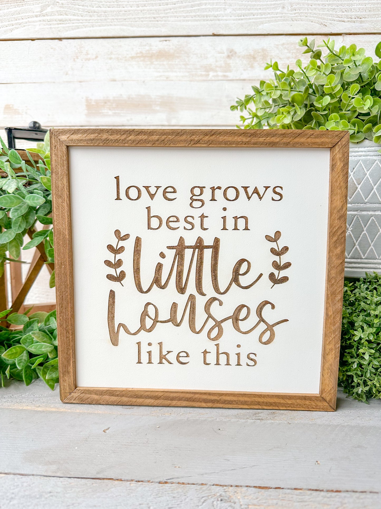 Love Grows Best in Little Houses Sign Laser Engraved Wood Sign,