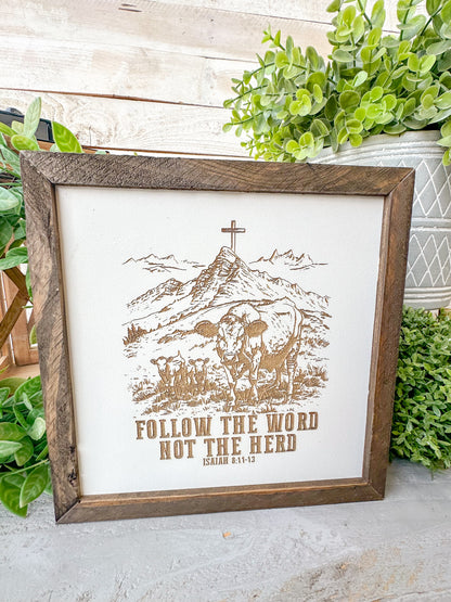 Follow the word not the herd Isaiah 8:11-13. Laser Engraved Wood Sign.