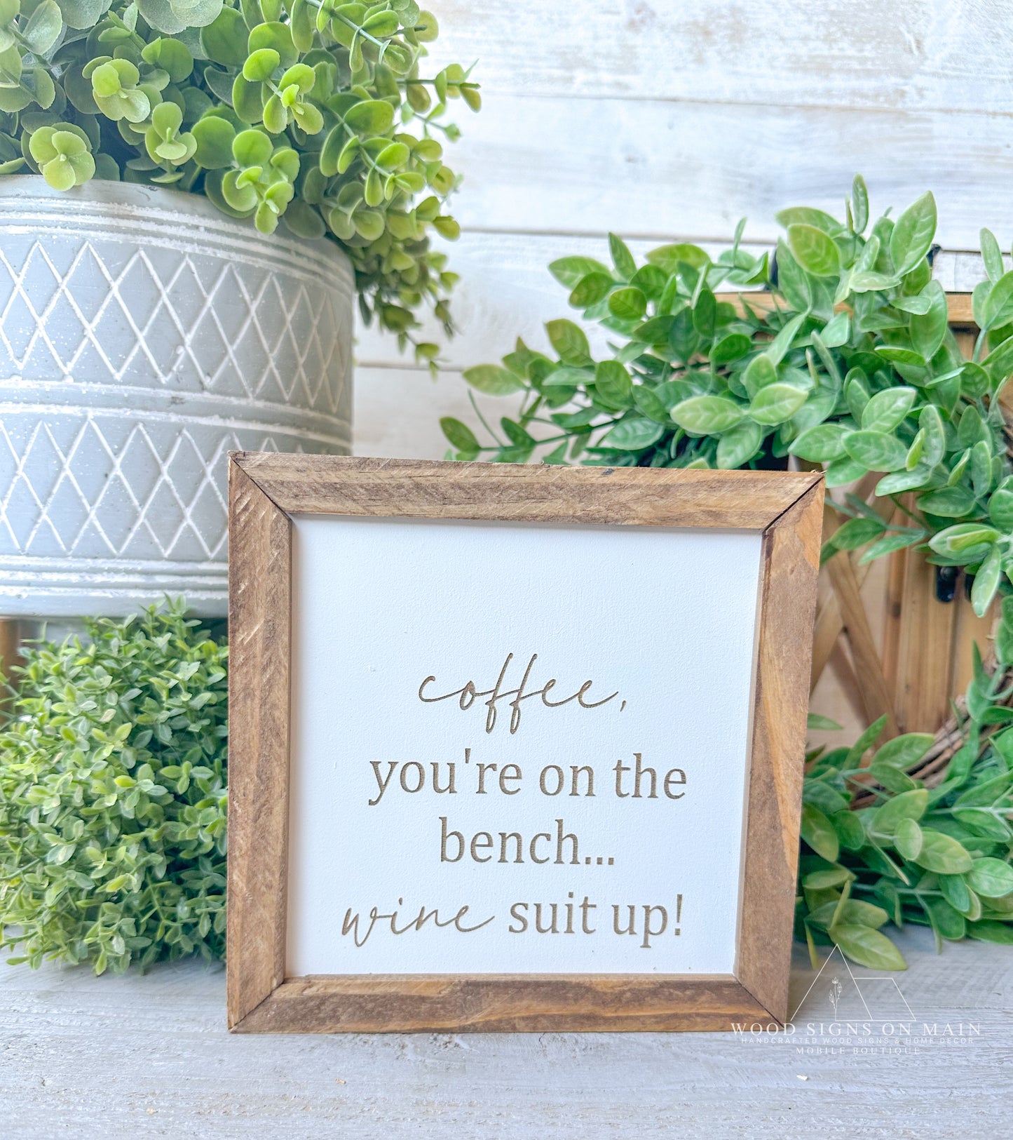 Coffee, you’re on the bench wine suit up. Laser engraved wood sign.